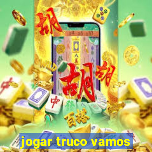 jogar truco vamos